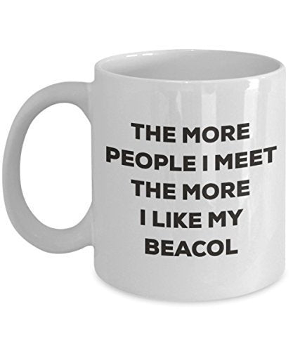 The More People I Meet The More I Like My Beacol Mug