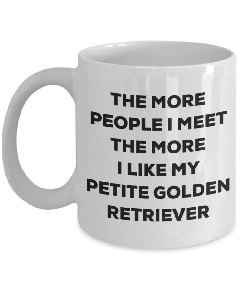 The more people I meet the more I like my Petite Golden Retriever Mug