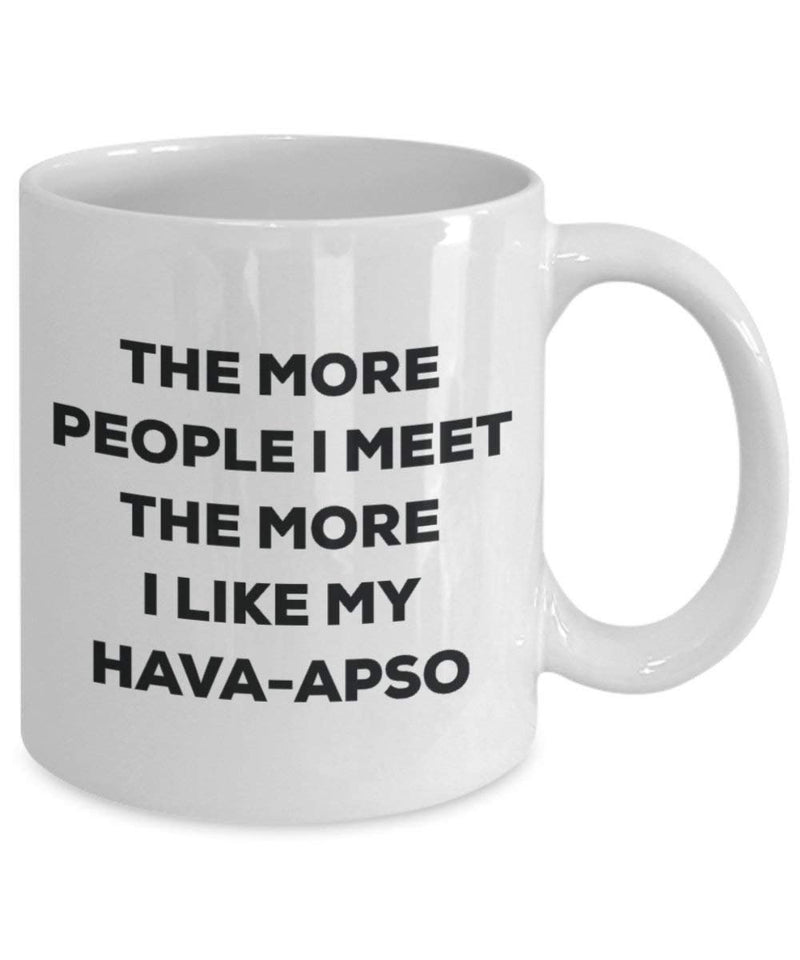 The more people I meet the more I like my Hava-apso Mug