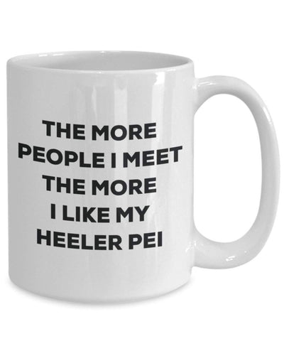 The more people I meet the more I like my Heeler Pei Mug