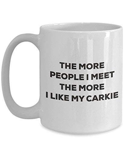 The More People I Meet The More I Like My Carkie Mug