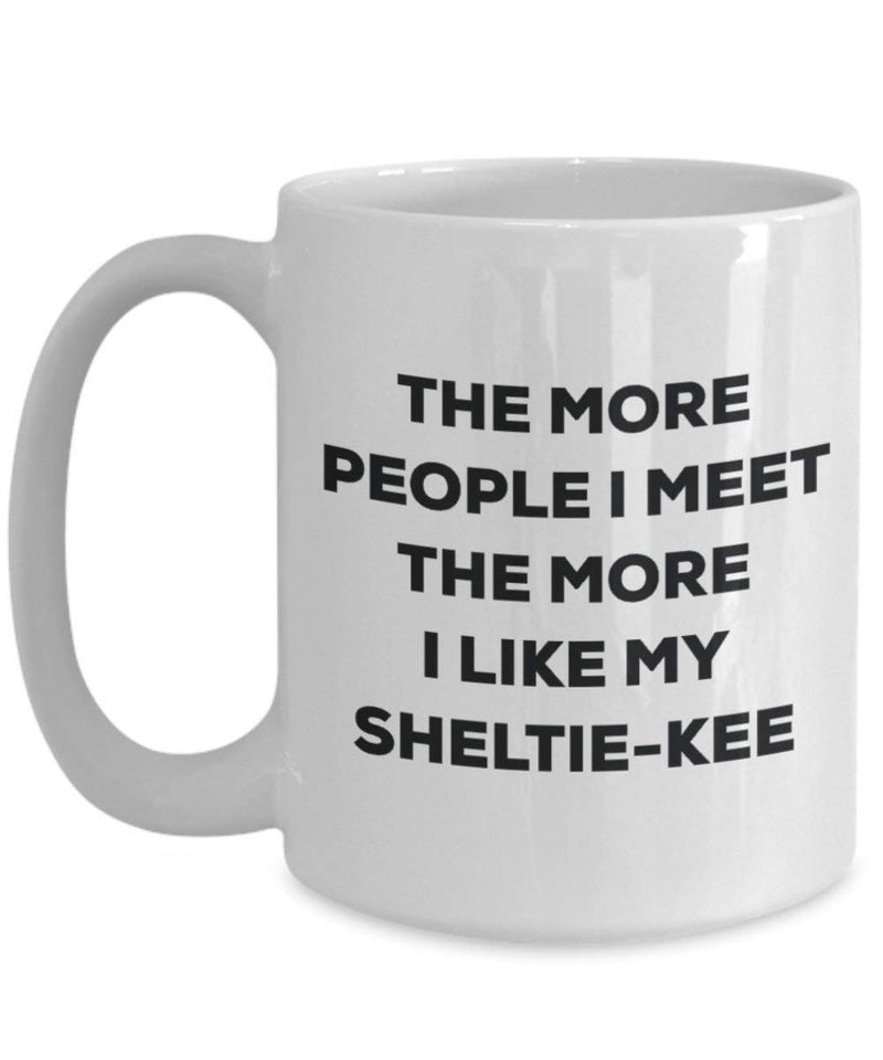 The more people I meet the more I like my Sheltie-kee Mug