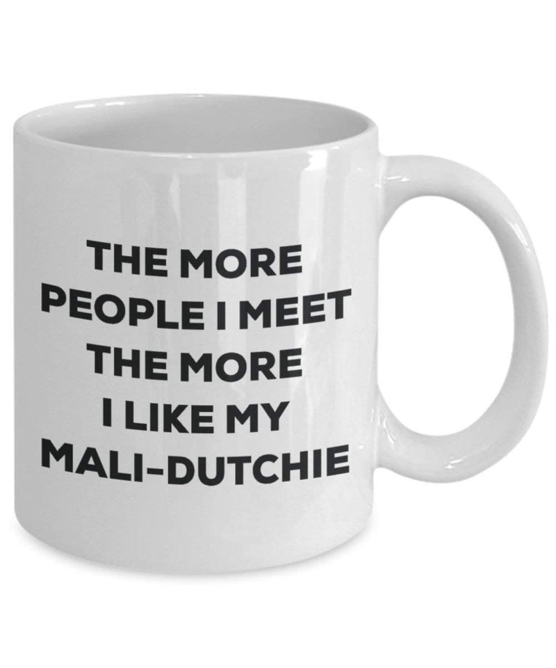 The more people I meet the more I like my Mali-dutchie Mug