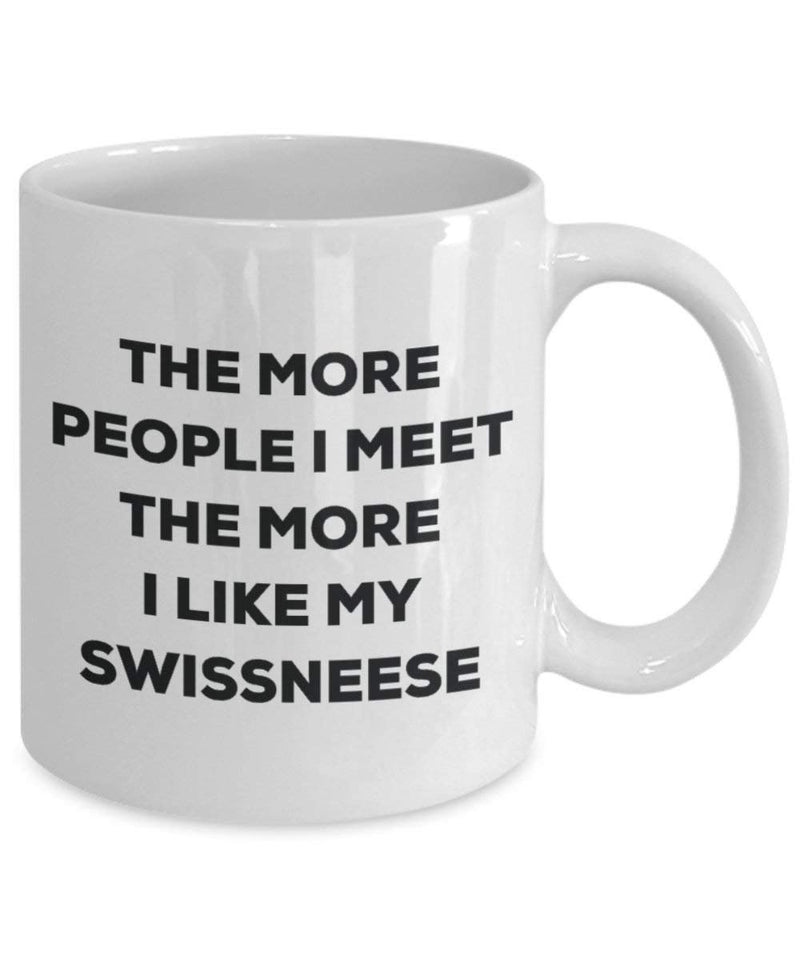 The more people I meet the more I like my Swissneese Mug