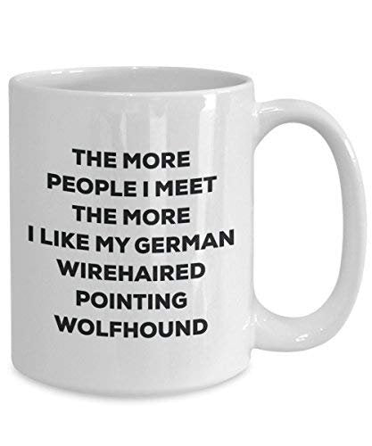 The More People I Meet The More I Like My German Wirehaired Pointing Wolfhound Mug