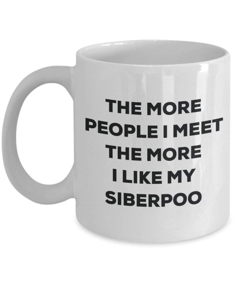 The more people i meet the more i Like My Siberpoo mug – Funny Coffee Cup – Christmas Dog Lover cute GAG regalo idea 15oz Infradito colorati estivi, con finte perline