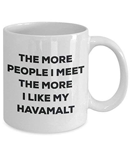 The More People I Meet The More I Like My Havamalt Mug