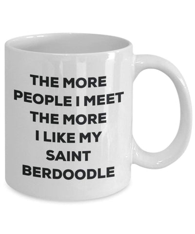The more people I meet the more I like my Saint Berdoodle Mug