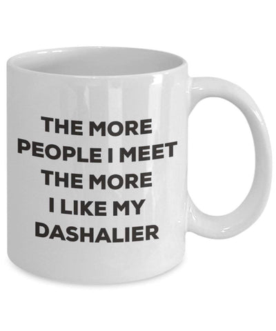 The more people I meet the more I like my Dashalier Mug
