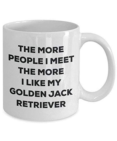 The More People I Meet The More I Like My Golden Jack Retriever Mug