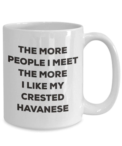 The more people I meet the more I like my Crested Havanese Mug