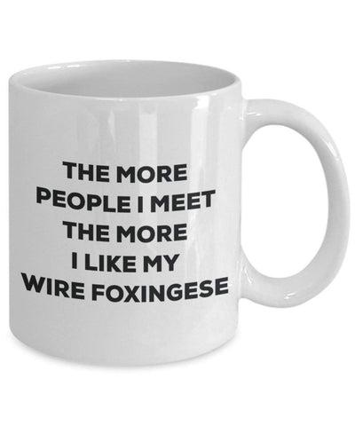 The more people I meet the more I like my Wire Foxingese Mug