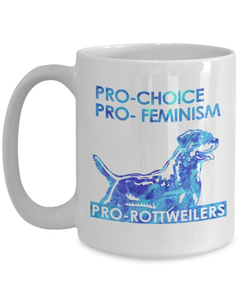 PRO-Choice- Feminism- Rottweilers unique Coffee mug gifts idea