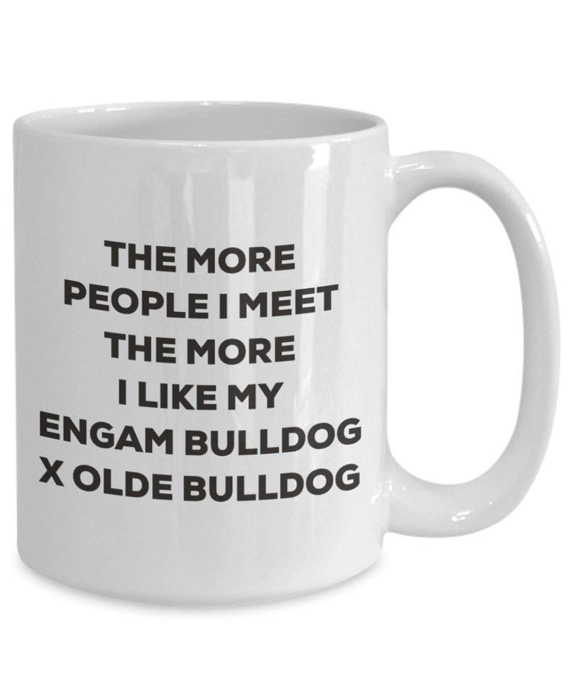 The more people I meet the more I like my Engam Bulldog X Olde Bulldog Mug