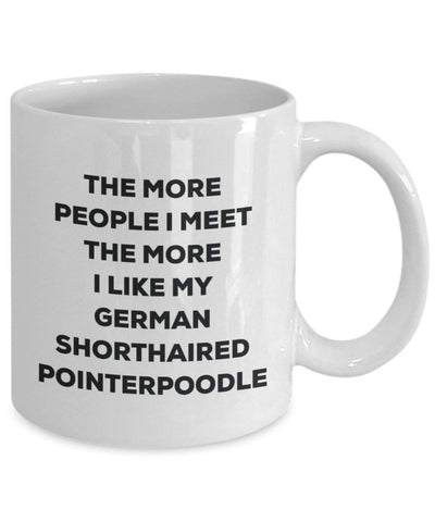 The more people I meet the more I like my German Shorthaired Pointerpoodle Mug