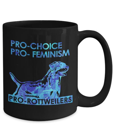 PRO-Choice- Feminism- Rottweilers unique Coffee mug gifts idea