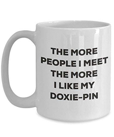 The More People I Meet The More I Like My Doxie-pin Mug