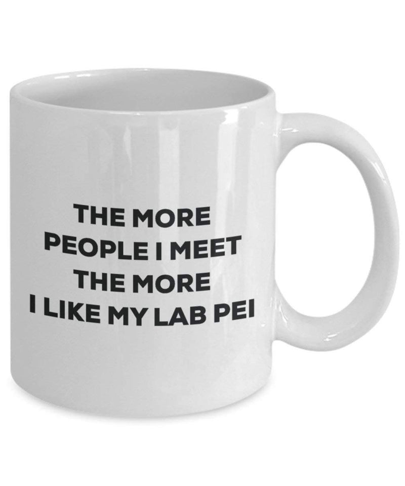 The more people I meet the more I like my Lab Pei Mug