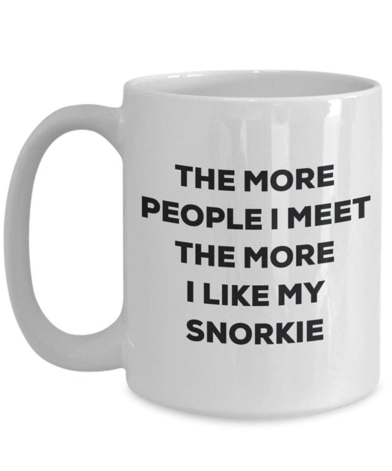 The more people I meet the more I like my Snorkie Mug