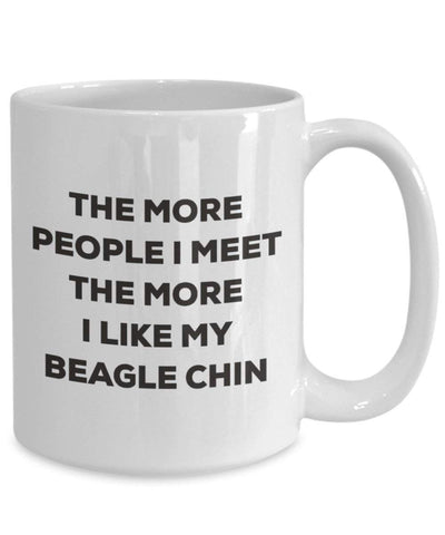The more people I meet the more I like my Beagle Chin Mug
