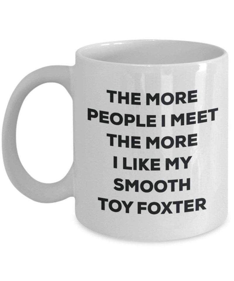 The more people i meet the more i Like My Smooth Toy Foxter mug – Funny Coffee Cup – Christmas Dog Lover cute GAG regalo idea 11oz Infradito colorati estivi, con finte perline