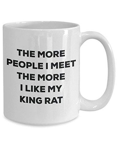 The More People I Meet The More I Like My King Rat Mug