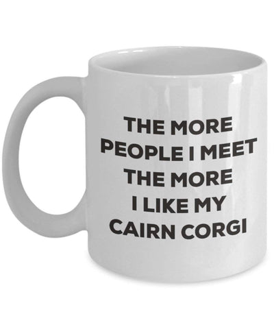 The more people I meet the more I like my Cairn Corgi Mug