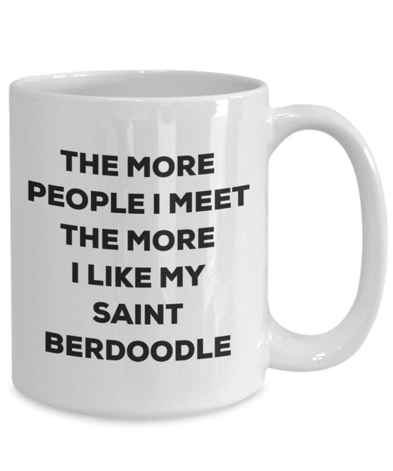 The more people I meet the more I like my Saint Berdoodle Mug