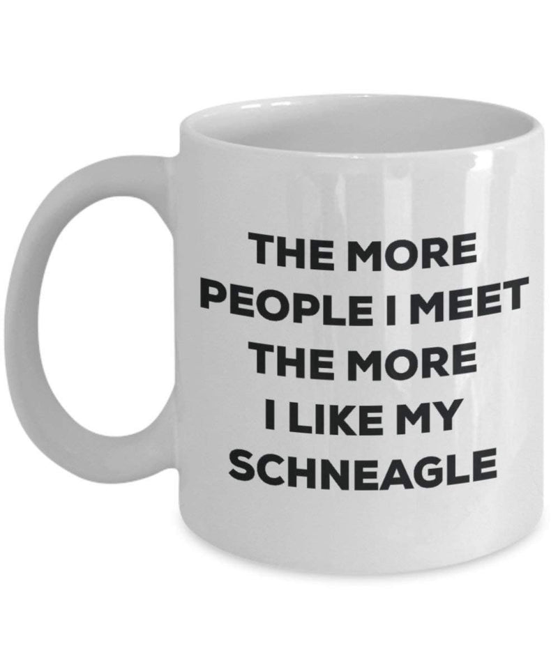 The more people I meet the more I like my Schneagle Mug
