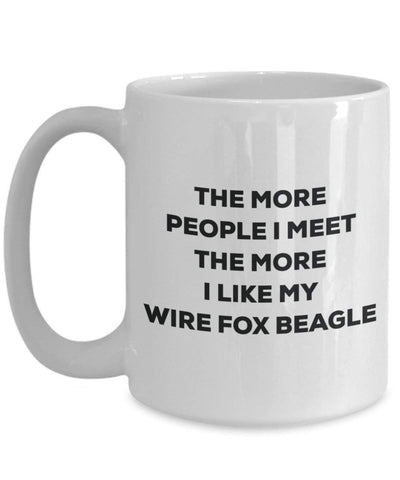 The more people I meet the more I like my Wire Fox Beagle Mug