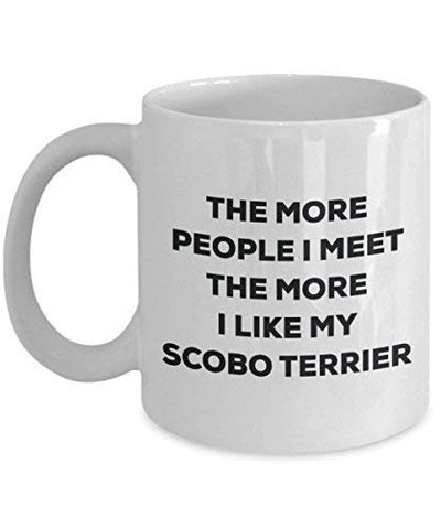 The More People I Meet The More I Like My Scobo Terrier Mug
