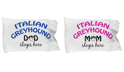 DogsMakeMeHappy Italian Greyhound Mom and Dad Pillow Cases (Mom)