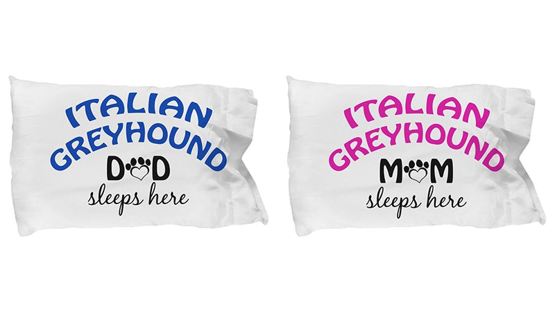 DogsMakeMeHappy Italian Greyhound Mom and Dad Pillow Cases (Mom)