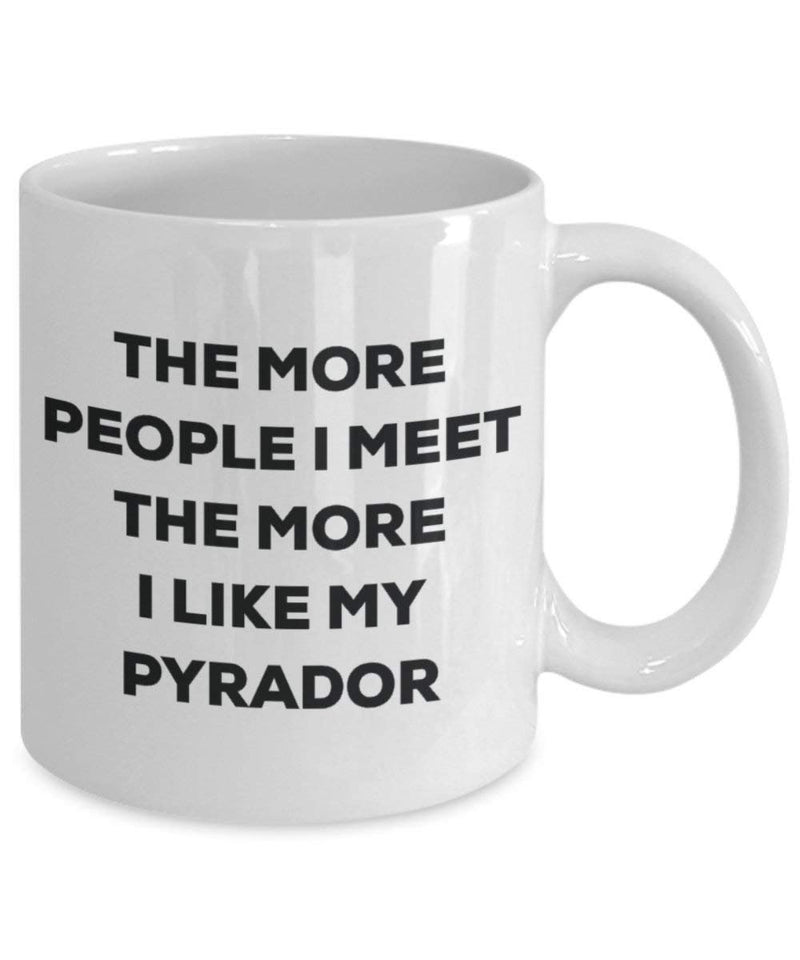 The more people I meet the more I like my Pyrador Mug