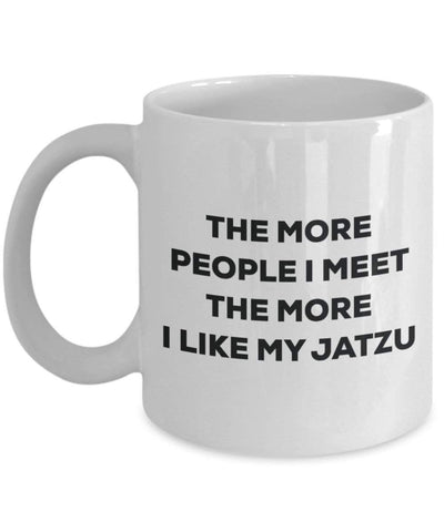 The more people I meet the more I like my Jatzu Mug