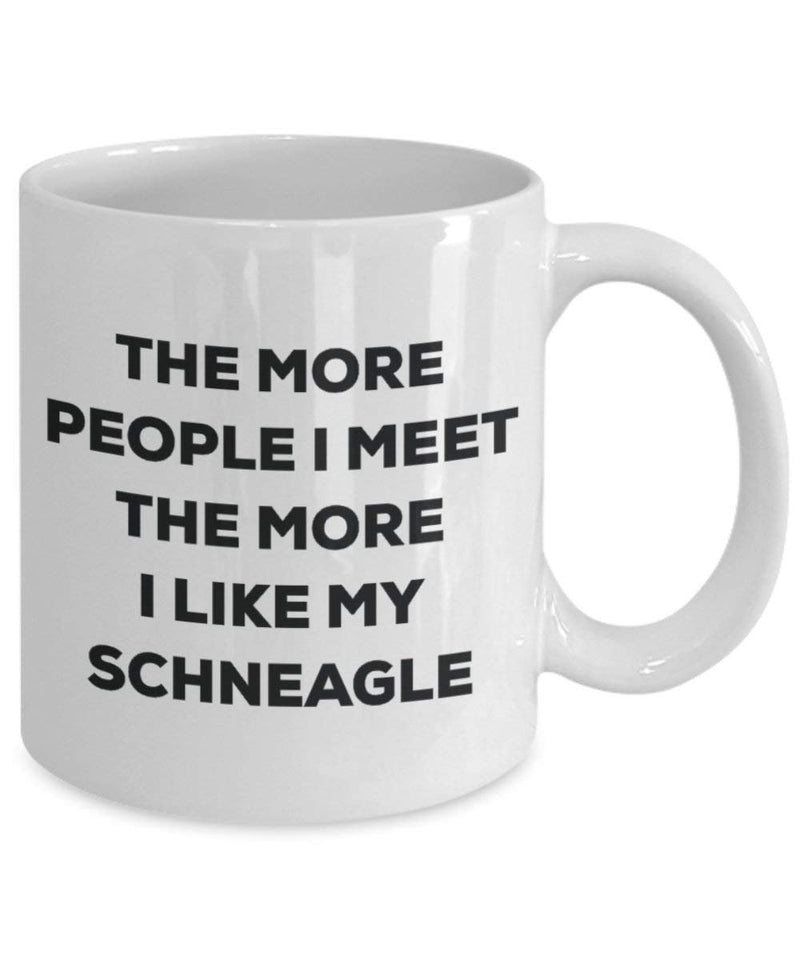 The more people I meet the more I like my Schneagle Mug