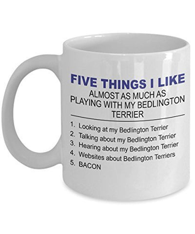 Bedlington Terrier Mug - Five Thing I Like About My Bedlington Terrier