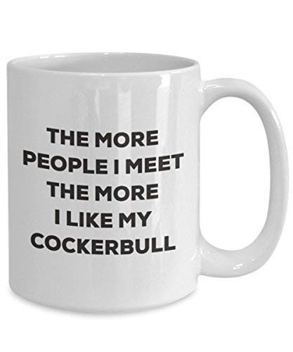 The More People I Meet The More I Like My Cockerbull Mug