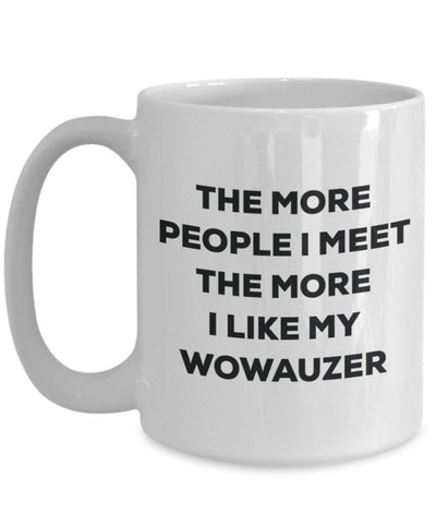 The more people i meet the more i Like My Wowauzer mug – Funny Coffee Cup – Christmas Dog Lover cute GAG regalo idea 11oz Infradito colorati estivi, con finte perline