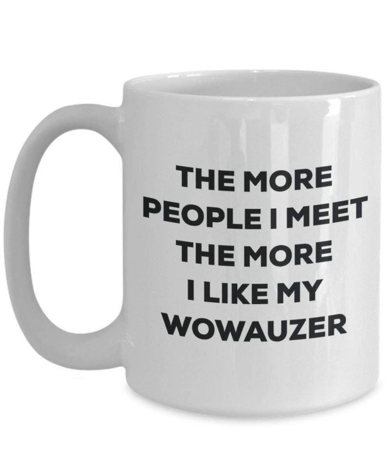 The more people i meet the more i Like My Wowauzer mug – Funny Coffee Cup – Christmas Dog Lover cute GAG regalo idea 11oz Infradito colorati estivi, con finte perline