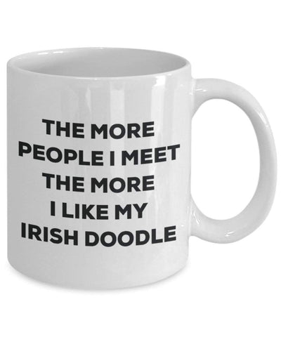 Lustige Kaffeetasse mit Aufschrift „The more people I meet the more I like my Irish Doodle“, für Weihnachten, Hundeliebhaber, süße Gag Geschenkidee 15oz weiß
