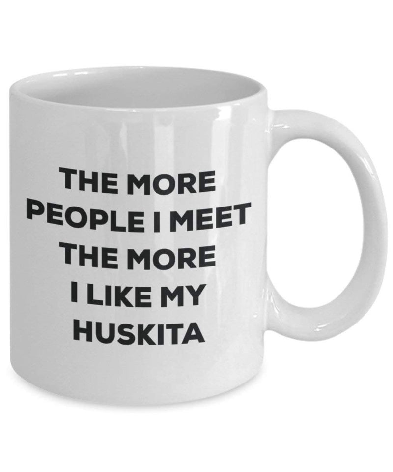 The more people I meet the more I like my Huskita Mug