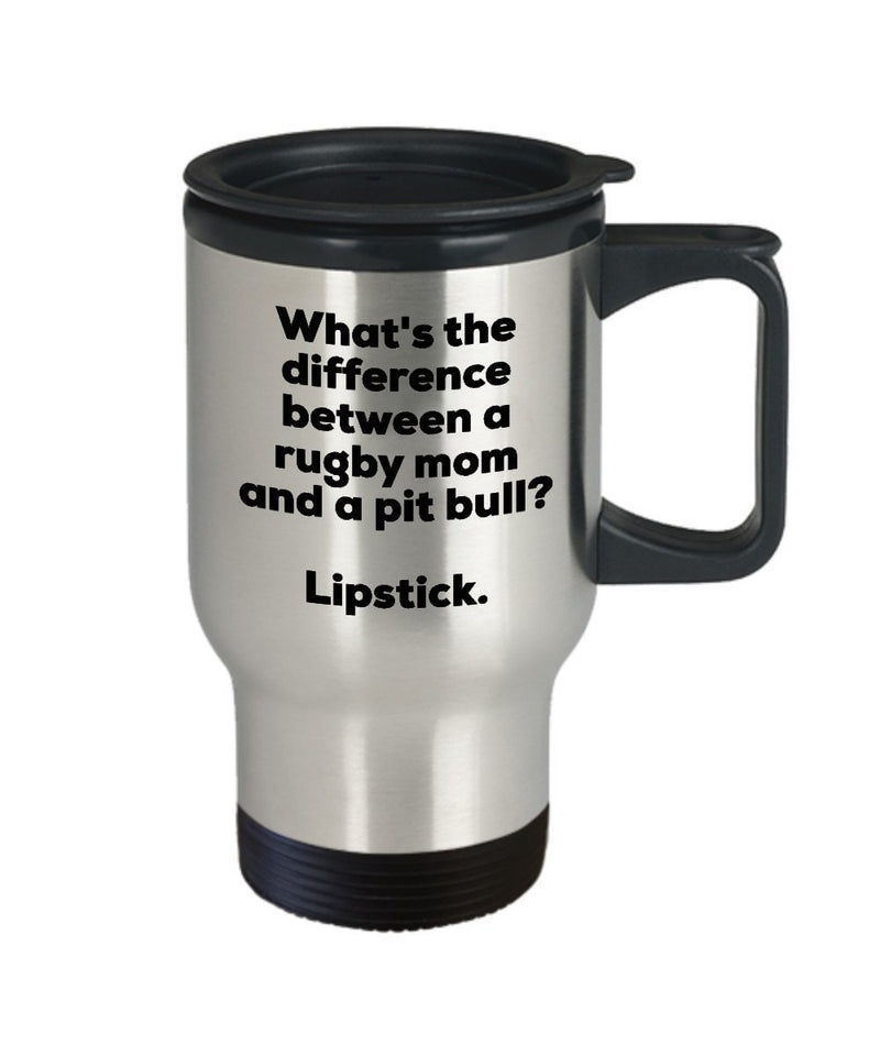 Rugby Mom Travel Mug - Difference Between a Rugby Mom and a Pit Bull Mug - Lipstick - Gift for Rugby Mom