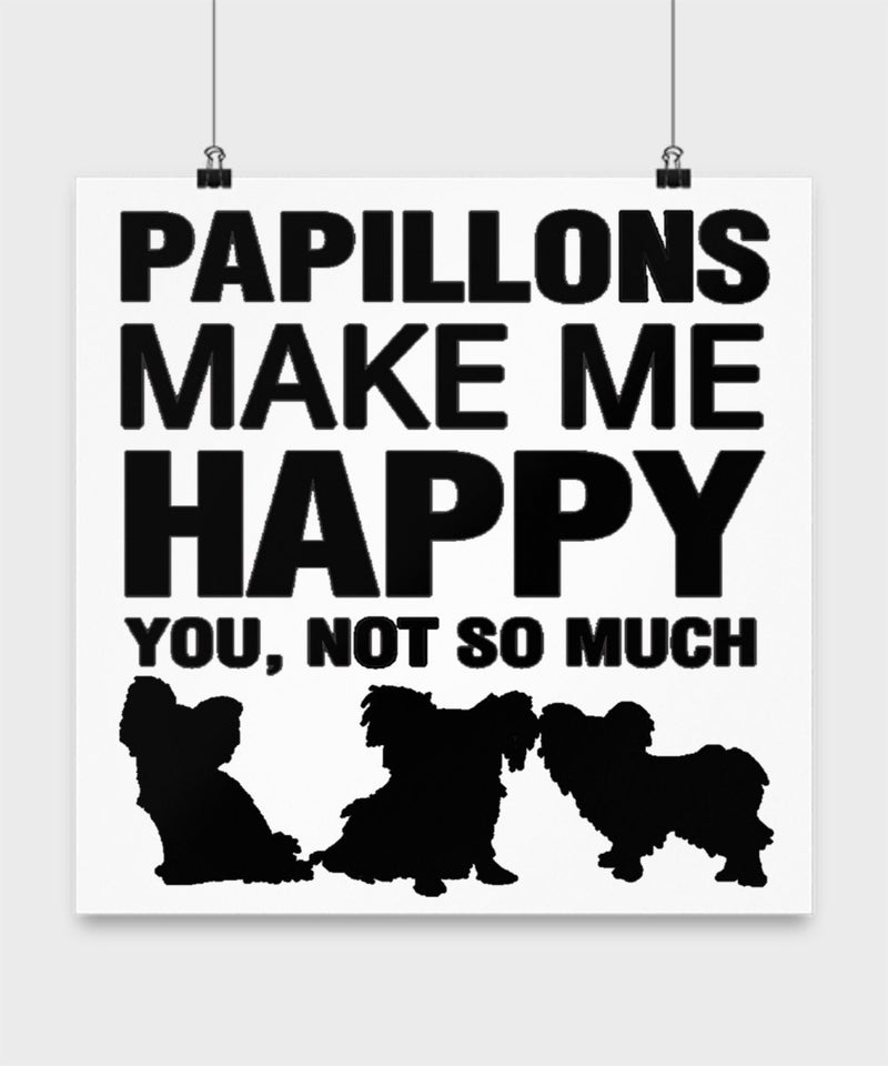 Papillons Make Me Happy Dog lover Poster wall art Gift idea (12 × 12)