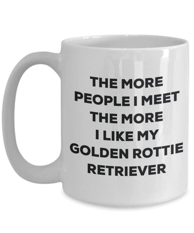 The more people I meet the more I like my Golden Rottie Retriever Mug