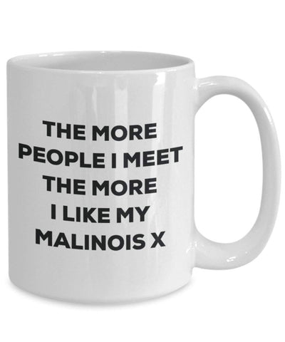 The more people I meet the more I like my Malinois X Mug