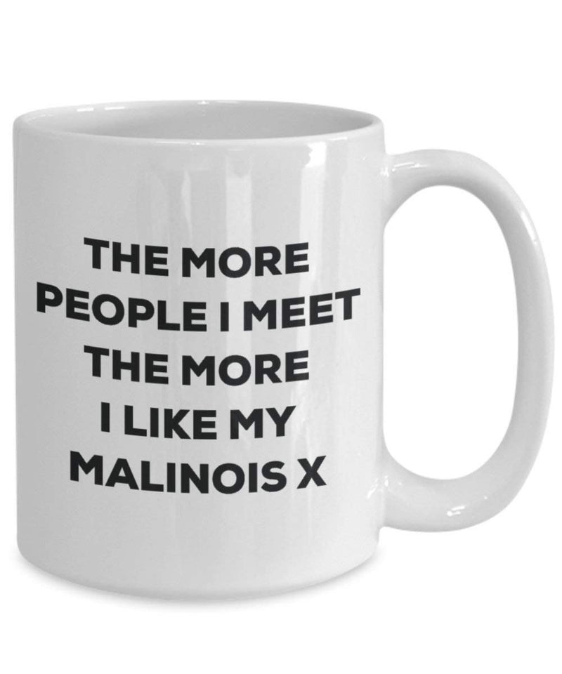 The more people I meet the more I like my Malinois X Mug