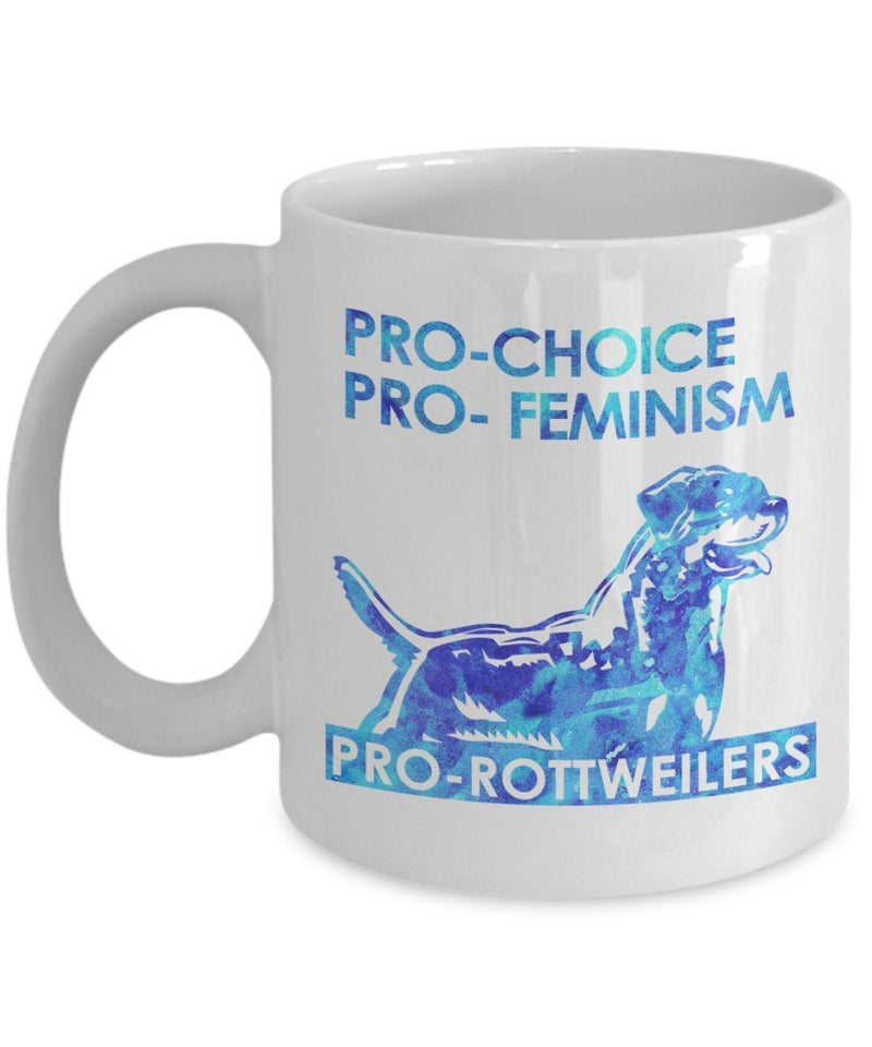 PRO-Choice- Feminism- Rottweilers unique Coffee mug gifts idea