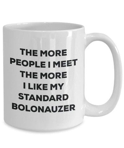 The more people i meet the more i Like My standard Bolonauzer mug – Funny Coffee Cup – Christmas Dog Lover cute GAG regalo idea 11oz Infradito colorati estivi, con finte perline