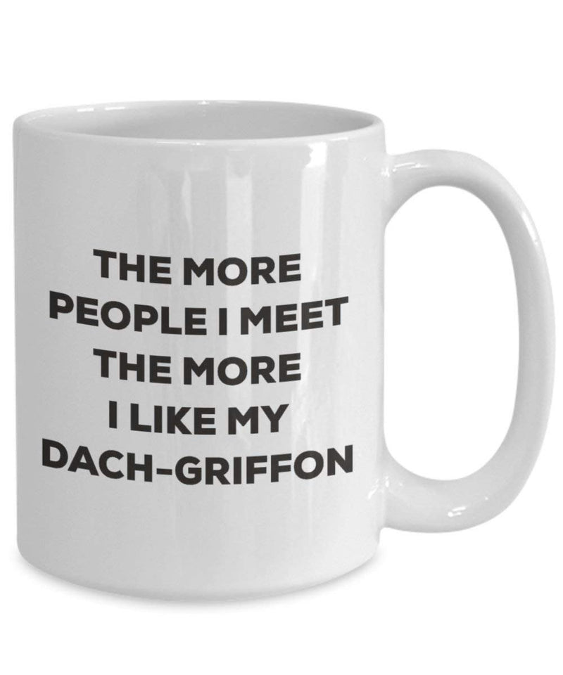 The more people I meet the more I like my Dach-griffon Mug